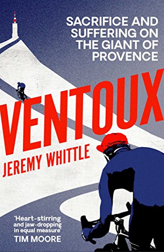 Ventoux: Sacrifice and Suffering on the Giant of Provence (English Edition)