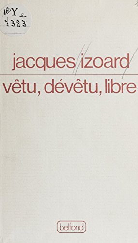 Vêtu, dévêtu, libre: Poèmes (French Edition)