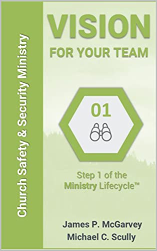 Vision For Your Team: Church Safety & Security ~ Step 1 of the Ministry Lifecycle (Inspire Influence Impact - Embracing the Ministry Lifecycle to Take ... Sunday Mornings Book 3) (English Edition)