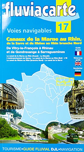 Voies navigables Canaux de la Marne au Rhin: De la Sarre et du Rhône au Rhin branche nord (Fluviacarte)