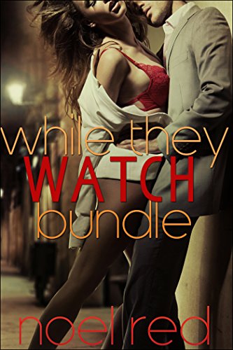 While They Watch Bundle: (Exhibitionist Billionaire BDSM Menage Erotica Collection) (English Edition)