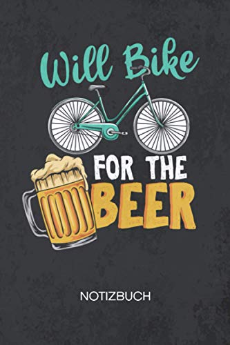 Will Bike For The Beer: NOTIZBUCH High-Speed Radfahrer Notizblock A5 LINIERT - Radsport Notizheft 120 Seiten Tagebuch - Fahrrad Bier Geschenk für Radfahrer Fahrradfahrer Rennradfahrer