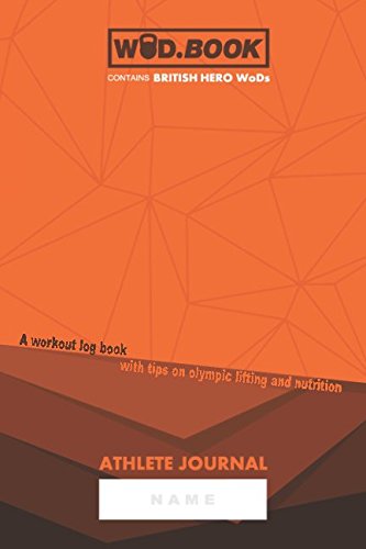 WoD.Book - A Workout log book, with tips on olympic lifting and nutrition: Athlete Journal