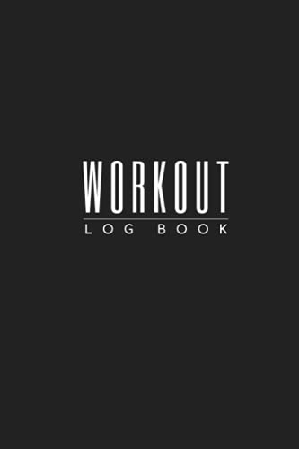 Workout Log Book (3): 6 X 9 inch, 120 Pages, Daily Fitness Planner, Gym Workout Training Log, Journal / Notebook / Diary to write down your exercise ... Mind, Body and Spirit. (Workout - Fit Log)