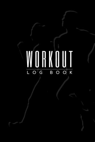 Workout Log Book (5): 6 X 9 inch, 120 Pages, Daily Fitness Planner, Gym Workout Training Log, Journal / Notebook / Diary to write down your exercise ... Mind, Body and Spirit. (Workout - Fit Log)