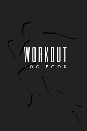 Workout Log Book (7): 6 X 9 inch, 120 Pages, Daily Fitness Planner, Gym Workout Training Log, Journal / Notebook / Diary to write down your exercise ... Mind, Body and Spirit. (Workout - Fit Log)
