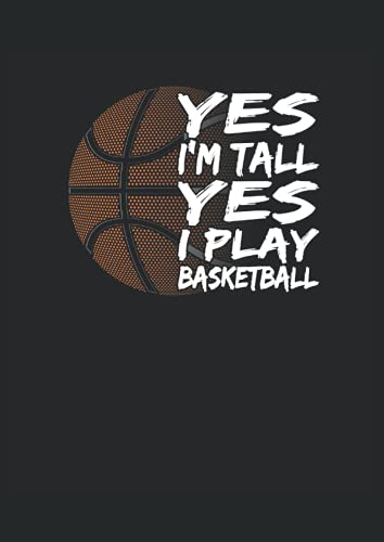 Yes I'm Tall Yes I Play Basketball: Cuaderno | Cuadriculado | A cuadros, DIN A4 (21 x 29,7 cm), 120 páginas, papel color crema, cubierta mate