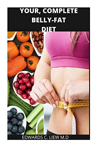 YOUR, COMPLETE BELLY-FAT DIET