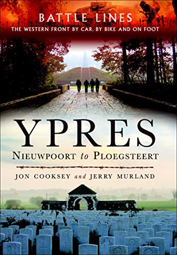 Ypres: Nieuwpoort to Ploegsteert (Battle Lines: The Western Front By Car, By Bike and On Foot) (English Edition)