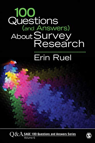 100 Questions (and Answers) About Survey Research: 6 (SAGE 100 Questions and Answers)