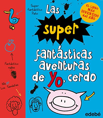 2. LAS SÚPER FANTÁSTICAS AVENTURAS DE YO, CERDO