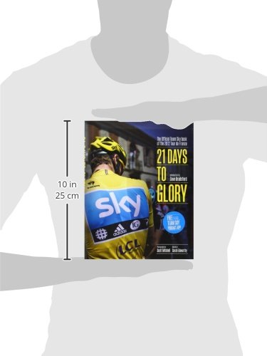 21 Days to Glory: The Official Team Sky Book of the 2012 Tour de France