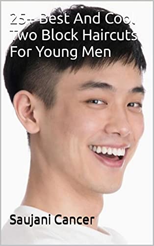 25+ Best And Cool Two Block Haircuts For Young Men (English Edition)