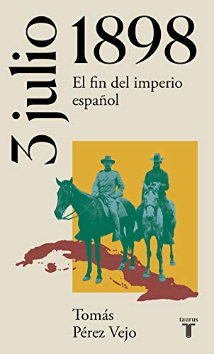 3 de julio de 1898 (La España del siglo XX en siete días): El fin del imperio español