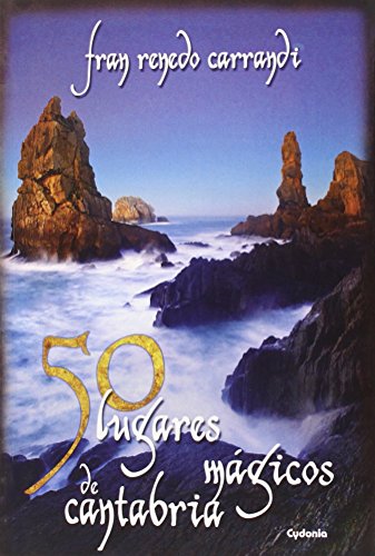 50 Lugares Mágicos De Cantabria: 9 (Viajar)