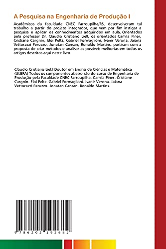 A Pesquisa na Engenharia de Produção I: Camila Piner Cristiane Cargnin Eloi Peltz Ivanir Verona Jaiana Vettorazzi Peruzzo Jonatan Cansan Ronaldo Martins