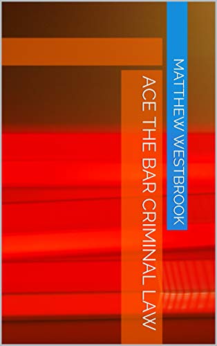 Ace the Bar Criminal Law (English Edition)