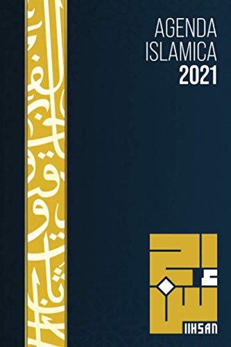 AGENDA ISLAMICA IHSAN إحسان 2021 - Agenda mensile con focus giornaliero - Duaa del venerdi - Ramadan Planner - 6" x 9" | Versione arte ottomana: AGENDA ISLAMICA IHSAN إحسان 2021