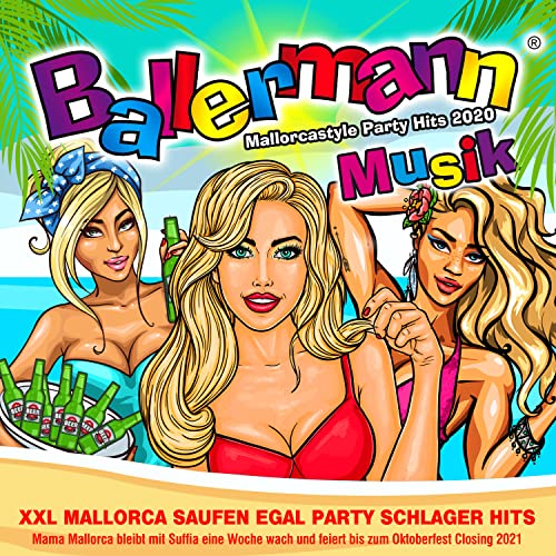 Ballermann Musik - Mallorcastyle Party Hits 2020 (XXL Mallorca Saufen Egal Party Schlager Hits - Mama Mallorca bleibt mit Suffia eine Woche wach und feiert bis zum Oktoberfest Closing 2021) [Explicit]
