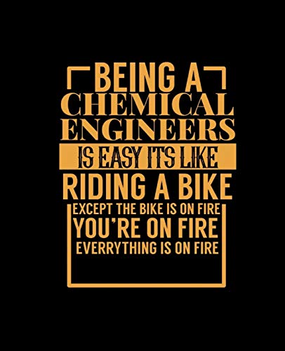BEING A CHEMICAL ENGINEERS IS EASY ITS LIKE RIDING A BIKE: College Ruled Lined Notebook | 120 Pages Perfect Funny Gift keepsake Journal, Diary
