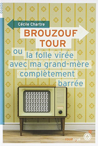 Brouzouf tour ou la folle virée avec ma grand-mère complètement barrée (DoAdo)