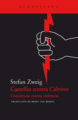 Castellio contra Calvino: Conciencia contra violencia: 48 (El Acantilado)