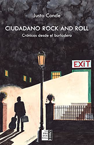 Ciudadano Rock and Roll: Crónicas desde el burladero