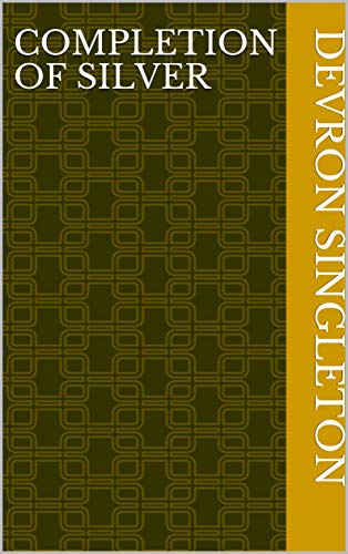 Completion Of Silver (French Edition)