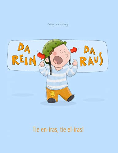 Da rein, da raus! Tie en-iras, tie el-iras!: Kinderbuch Deutsch-Esperanto (zweisprachig/bilingual) (Bilinguale Bilderbuch-Reihe: "Da rein, da raus!" zweisprachig ... Deutsch als Hauptsprache) (German Edition)