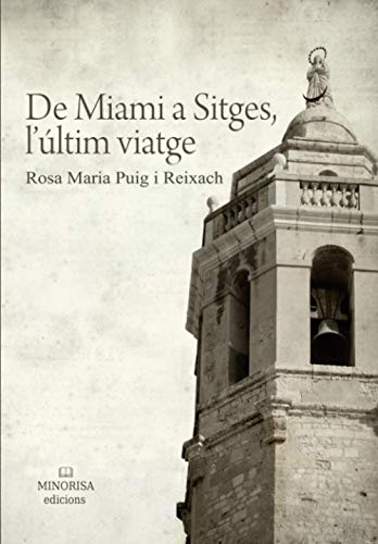 De Miami a Sitges, l'últim viatge: Edició actualitzada 2020 amb més de 200 fotografies.