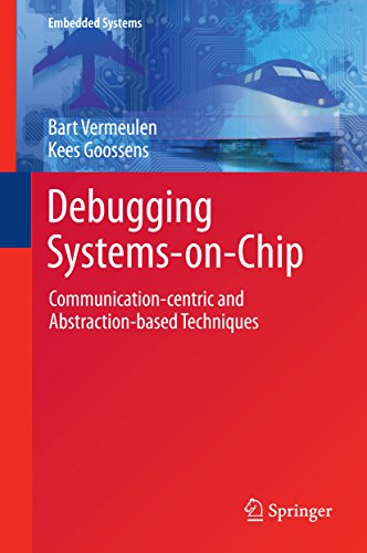 Debugging Systems-on-Chip: Communication-centric and Abstraction-based Techniques (Embedded Systems) (English Edition)
