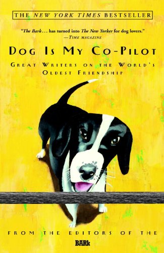 Dog Is My Co-Pilot: Great Writers on the World's Oldest Friendship (English Edition)