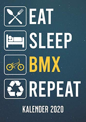 Eat Sleep BMX: A4 Kalender 2020 für ein erfolgreiches Jahr - 1 Tag 1 Seite