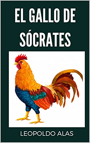 El gallo de Sócrates: de Leopoldo Alas