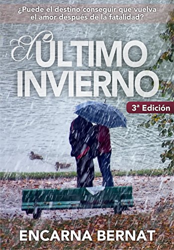 El último invierno: Una historia de amor y superación marcada por la tragedia (novela romántica novedades)