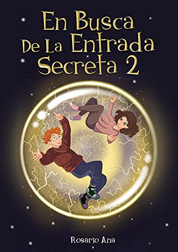 En Busca de la Entrada Secreta 2 : Segunda parte del divertido libro de misterio y aventuras para niños de 7 a 12 años