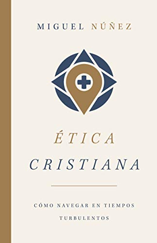 Ética cristiana: Cómo navegar en tiempos turbelentos