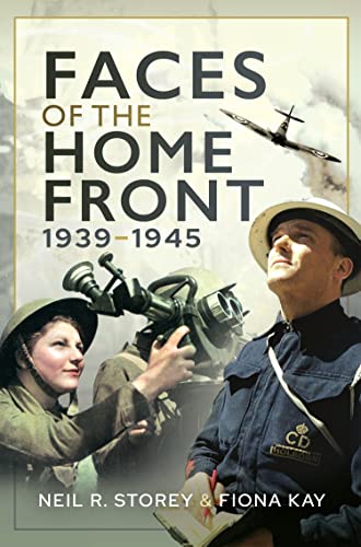 Faces of the Home Front, 1939–1945 (English Edition)