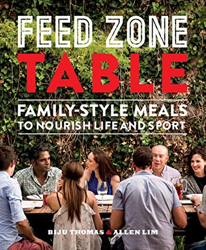 Feed Zone Table: Family-Style Meals to Nourish Life and Sport (The Feed Zone Series)