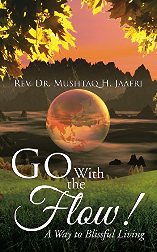 Go with the Flow !: A Way to Blissful Living (English Edition)