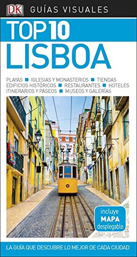 GUÍA VISUAL TOP 10 LISBOA: La guía que descubre lo mejor de cada ciudad (Guías Top10)