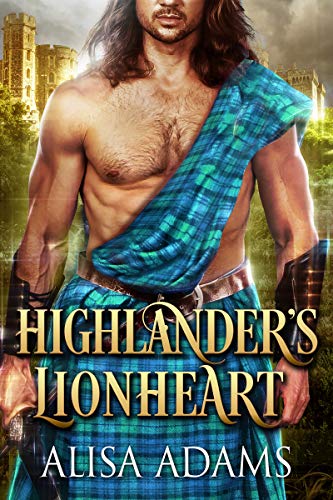Highlander's Lionheart: A Scottish Medieval Historical Romance (Beasts Of The Highlands Book 1) (English Edition)