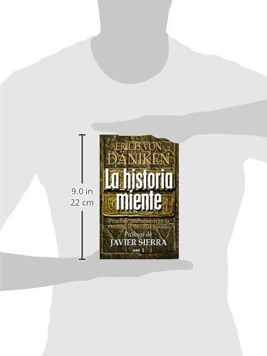 Historia Miente, La: Pruebas Que Demuestran La Existencia de Otro Pasado (Mundo mágico y heterodoxo)