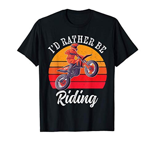 I'd Rather Be Riding Motocross Motorcycle Gift Dirt Bike Camiseta