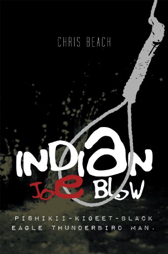 Indian Joe Blow: Pishikii-Kigeet-Black Eagle Thunderbird Man. (English Edition)