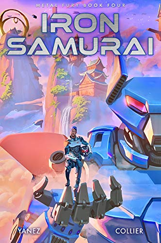 Iron Samurai: A Mecha Space Opera Adventure (Metal Fury Book 4) (English Edition)