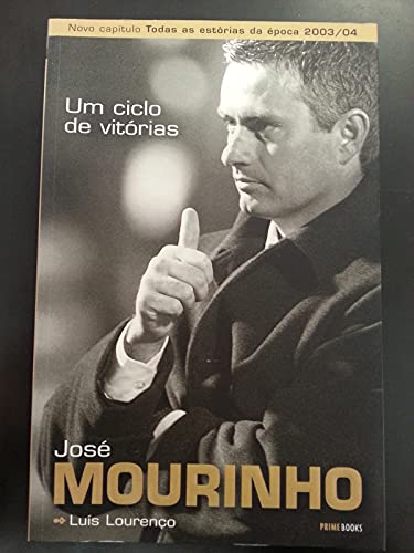 José Mourinho - Um Ciclo De Vitórias