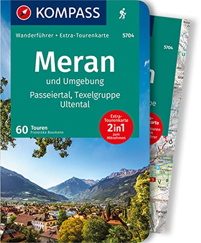 KOMPASS Wanderführer 5704 Meran und Umgebung, Passeiertal, Texelgruppe, Ultental: Wanderführer mit Extra-Tourenkarte 1:50.000, 60 Touren, GPX-Daten zum Download: 5701