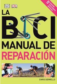 La bici. Manual de reparación de Chris Sidwells (15 feb 2015) Tapa blanda