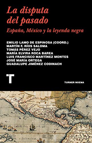 La disputa del pasado: España, México y la leyenda negra (Noema)